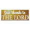 Signmission Give Thanks To The Lord Banner Concession Stand Food Truck Single Sided B-120-30072 - alternate 1